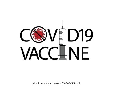 Covid-19 Vaccine black text with Coronavirus cell and Syringe design on  stop virus spread concept.