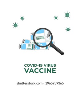Covid-19 Virus Vaccine Found, Finding Covid Vaccine, Covid Vaccination, The bottle zoomed with magnifying glass, Illustrated in vector illustration style