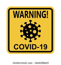 Covid-19 warning square sign, Caution sign coronavirus outbreak, Disease prevention symbol, Vector isolated illustration