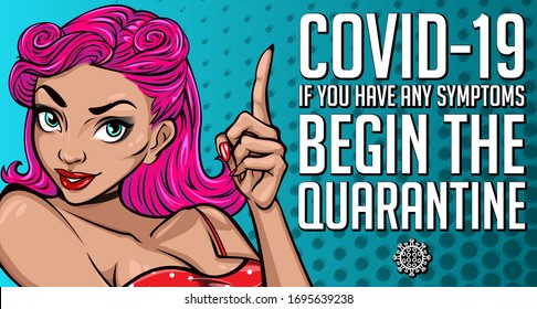"COVID-19 if you have any symptoms begin the quarantine". Pretty young woman pointing finger to a warning due to coronavirus pandemic. Vector illustration in pop art style.