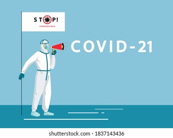 COVID-21. Stop 2019-nCoV epidemic quarantine. A man with a loudspeaker in protective white suit. Scientist doctor with Stop Coronavirus flag to combat the viral disease COVID-19. Danger human health