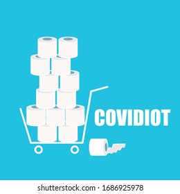 Covidiot vector concept illustration with shopping cart full of toilet paper on white background. Deficit of toilet paper concept illustration.Self isolation concept illustration.