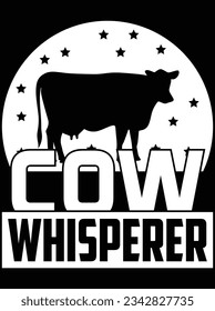 Cow whisperer vector art design, eps file. design file for t-shirt. SVG, EPS cuttable design file