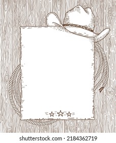 Cowboy background for text. Vector hand drawn old paper background with Cowboy Country hat and lasso on wood texture