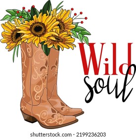 Cowboy boots with sunflowers cartoon vector illustration. Wild soul lettering isolated on white. Rustic farmhouse shoes and flowers. Western element. Printable design, poster template