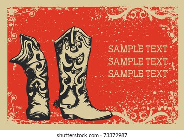 Cowboy boots .Vector graphic image  with grunge background for text