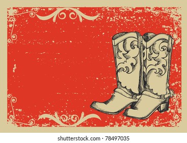 Cowboy boots .Vector graphic image  with grunge background for text