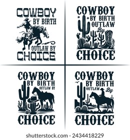 Cowboy by birth, outlaw by choice,cowboy t-shirt design