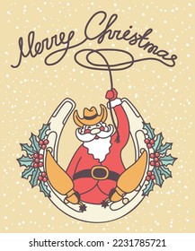 Cowboy christmas card. Vector Santa with cowboy boots and hat sit on horseshoe decorated holly berry and hold lasso christmas text on snow greeting card background.