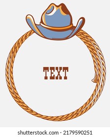 Cowboy Country Frame Background For Text. Vector Western Illustration With Cowboy Hat And Lasso Isolated On White