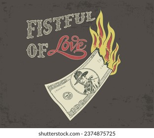 cowboy in dollar vector illustration, burning money drawing, fistful of love typography, western cowboy desert artwork, retro vintage design for t shirt, sticker, poster