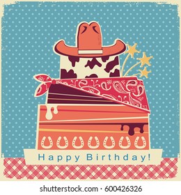 Cowboy happy birthday party card with big cake and cowboy hat.Retro illustration on old paper background with text