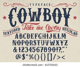 Cowboy, take me away. Handcrafted retro textured regular typeface. Vintage font design, handwritten alphabet. Original handmade textured lettering