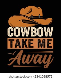 Cowboy Take Me Away T-Shirt Design