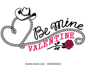 Cowboy Valentine day Country Farm with Cowboy lasso and text. Be mine Valentine vector Love illustration for text 