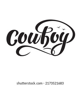 Cowboy. Vector hand lettering. Country Emblem Typography for Western cafe restaurant. Logo design inspiration. Black letters with birds and lasso over on white background. Wild west. 