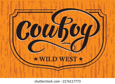 Cowboy. Vector hand lettering. Country Emblem  retro style Western cafe restaurant. Logo design inspiration. Brown letters with lasso on the brown texture. Wild west. banner.Western vintage background