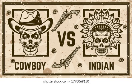 Cowboy versus indische Vektorkonfrontation horizontales Poster im Vintage-Stil mit Schädeln. Grunge-Texturen und Text auf separaten Schichten