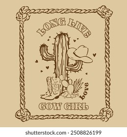 cowgirl boots and western hat. Cactus with topography .T-shirt or poster design of Long Live Cowgirls. Cowgirl boots with western Hat and rope.