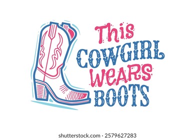 Cowgirl boots, western style, typography design, cowboy boots, country fashion, rodeo wear, western wear, cowgirl fashion, boot illustration