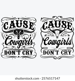 Cowgirls Don't Cry , Whiskey Themed, Retro Cowgirl Western