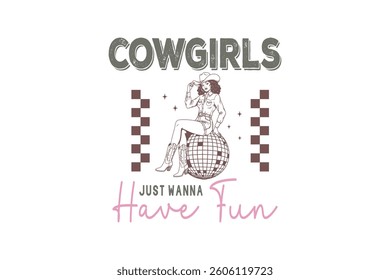 Cowgirls just wanna have fun, Vintage Western Cowgirl Sublimation T Shirt Design