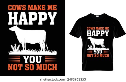 Cows make me happy you not so much t shirt design