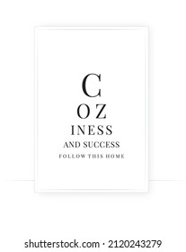 Coziness and success follow this home, vector. Motivational, inspirational life quotes. Scandinavian minimalist lettering art design. Wording, wall art, artwork, poster design