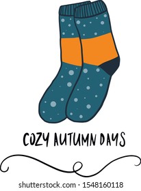 cozy autumn days quote and cute illustration of knitted socks.Isolated vector illustration.