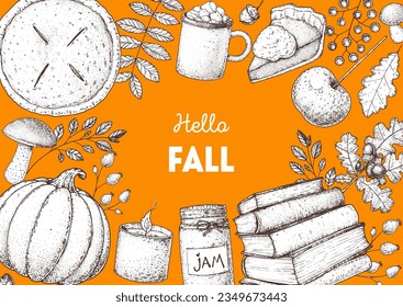 Cozy Autumn frame. Hand drawn vector illustration. Design elements. Set of pumpkin, pie, baked apple, books, jar of jam, hot drink, twigs, leaves, candle, books. Warm autumn. Hand drawn sketch.