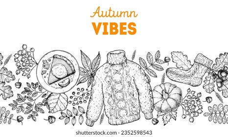 Cozy Autumn frame. Hand drawn vector illustration. Design elements. Set of twigs, cake slice, sock, sweater, leaves, acorn, berries, pumpkin. Horizontal seamless. Hand drawn sketch. 