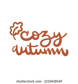 Cozy autumn lettering. Hand drawn quote with leaf. Vector illustration, flat design