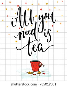 Cozy autumn poster design with inspirational quote. All you need is tea