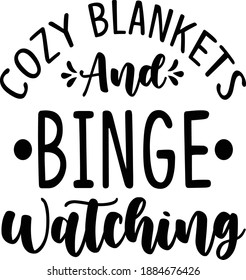 Cozy blankets are binge watching svg winter