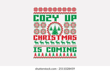 Aconchegante Natal está chegando - UGLY Natal padrão T-Shirts, Natal projetos camisola, Mão desenhado caligrafia isolado no branco, Tipografia elemento de design gráfico, manuscrito sinal de vetor