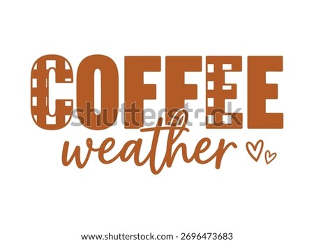 Cozy Coffee Weather Fall Quote