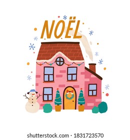 Cozy decorated house with chimney. Cute and cozy winter building with snowman. Holiday composition with an inscription Noel. Vector flat cartoon illustration isolated on white