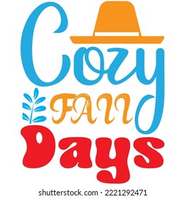 Cozy Fall Days T-shirt Design Vector File.