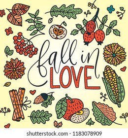 Cozy fall vector illustration. Autumn vector lettering card with handdrawn quotes and cozy doodle fall clip arts. Fall in love detailed card with apple, dog rose, cinnamon, rowan and others.