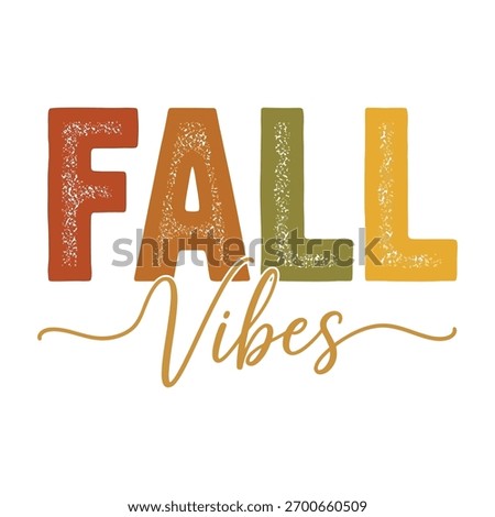 Cozy Fall Vibes design with rustic distressed lettering in autumn colors. Perfect for seasonal shirts, mugs, tote bags, and fall  crafting projects.