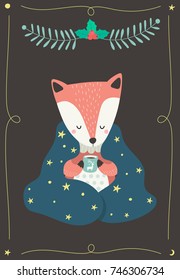 Cozy fox in the blanket drinking hot chocolate. Vector illustration. Holiday poster.