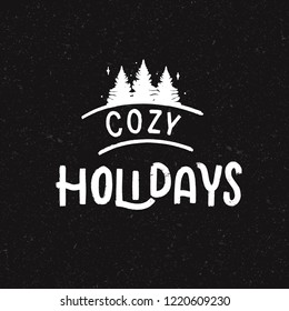 Cozy holidays - elegant calligraphic vector inscription.Unique hand lettering for the design of your jewelry, T shirts, prints and other business.