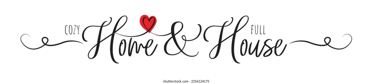 Cozy home and full house, vector. Stencil art design isolated on white background. Wording design, lettering