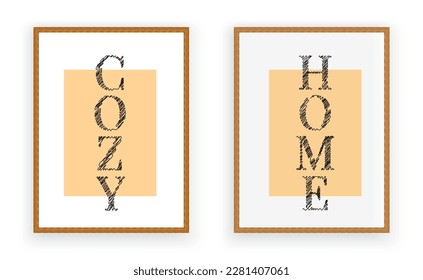 Cozy home, vector. 
Minimalist poster design in wooden frame. Two pieces Scandinavian art design. Wording, lettering