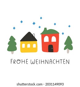 Cozy houses and Christmas trees. Frohe weihnachten it's mean Merry Christmas in German. 
Illustration on white background.