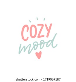 Cozy mood hand drawn lettering slogan for stickers, print, decor.
