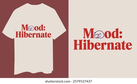 Cozy "Mood: Hibernate" Minimalist T-Shirt Design