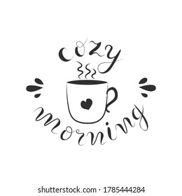 Cozy morning hand drawn quote, lettering stock vector illustration.