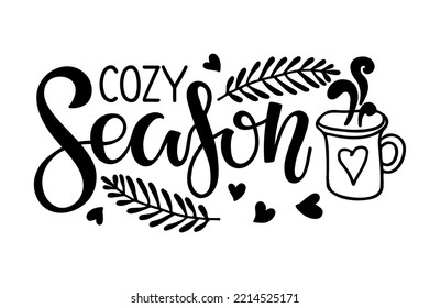 Cozy Season sign. Vector calligraphy lettering inscription with autumn plant and hot drink Sketch. Black white Typography vector sing. Usable for card and poster, sale billboard, banner and badge