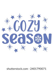 Cozy Season Svg,Winter Svg,Freezing Season T-Shirt,Christmas Svg,Funny Holiday Quote,New Year Quotes,Winter Quotes,Winter Cut File,Holiday Svg,Cold Season Greetings,Winter, Cold Days